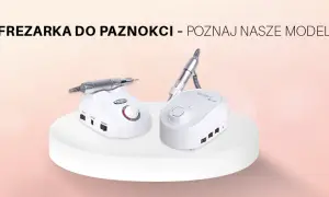 Frezarka do paznokci do domu: Jak wybrać i uniknąć błędów?