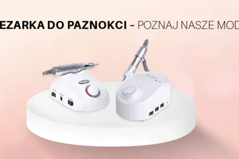 Frezarka do paznokci do domu: Jak wybrać i uniknąć błędów?