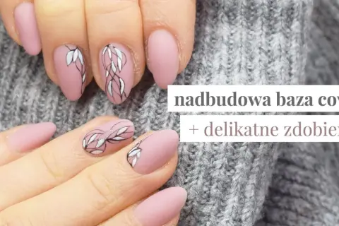 Piękne paznokcie bazą? Nadbudowa krok po kroku uniknij błędów!