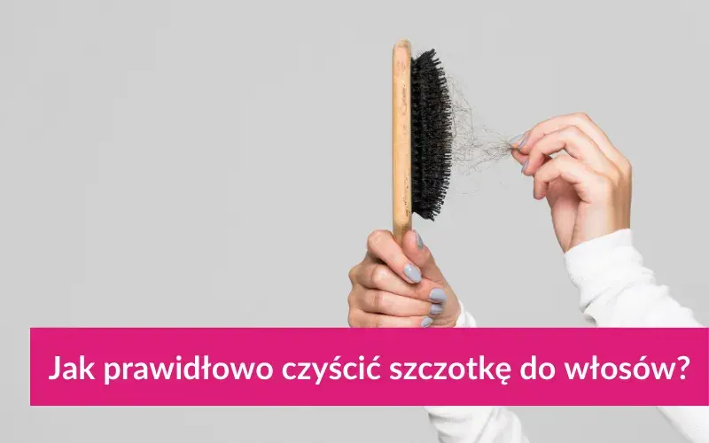 Jak wyczyścić szczotkę do włosów? Poznaj tajniki czystości i zdrowia!